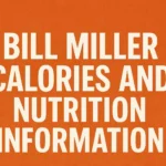 Bill Miller Calories And Nutrition Information Calories And Nutrition